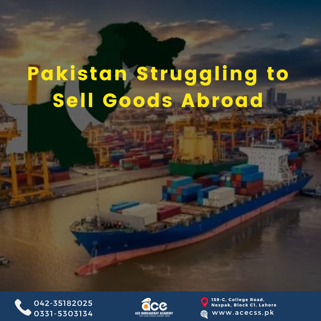 Pakistan Struggling to sell Goods Abroad