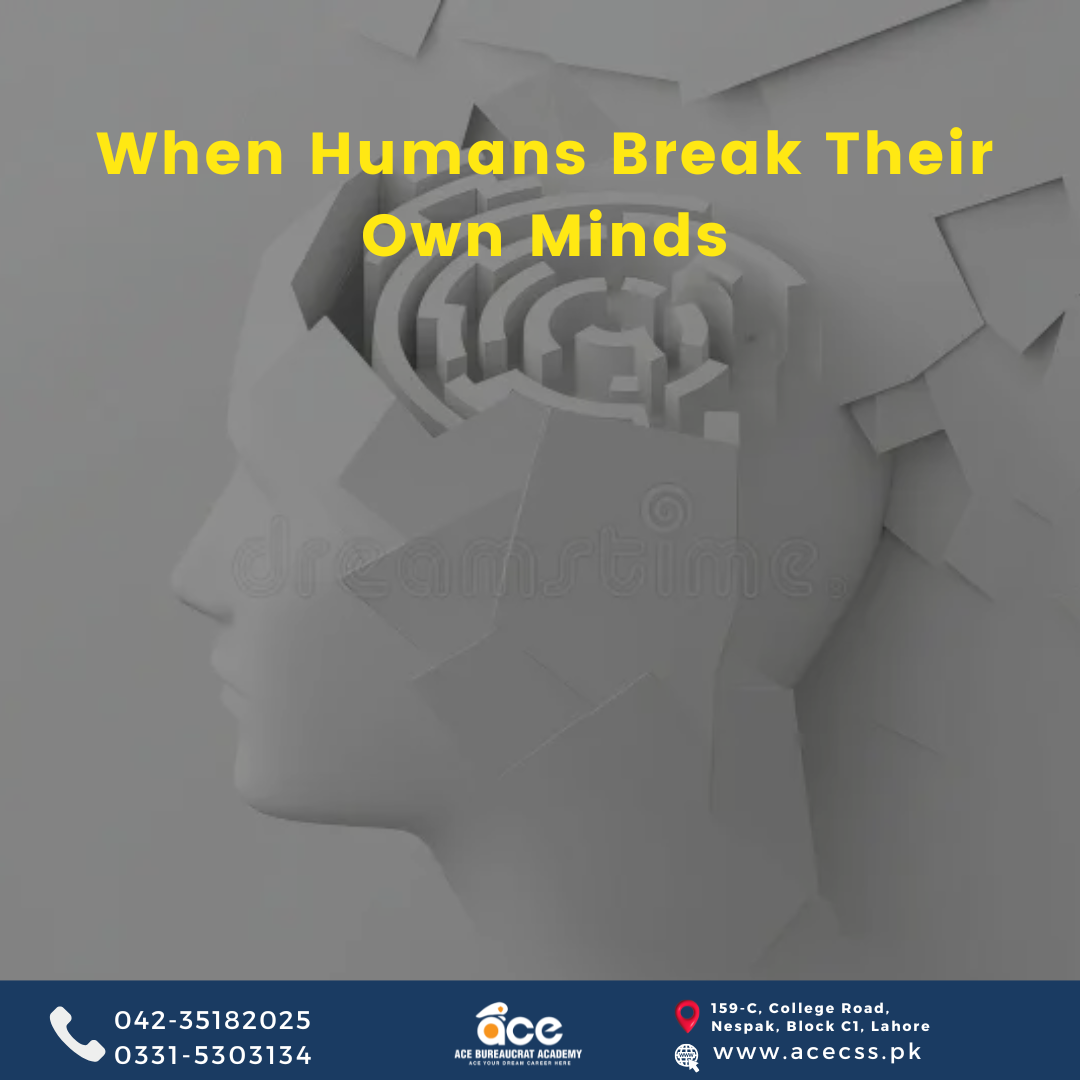 When Humans Break Their Own Minds
